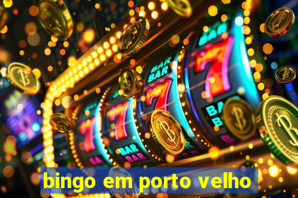 bingo em porto velho